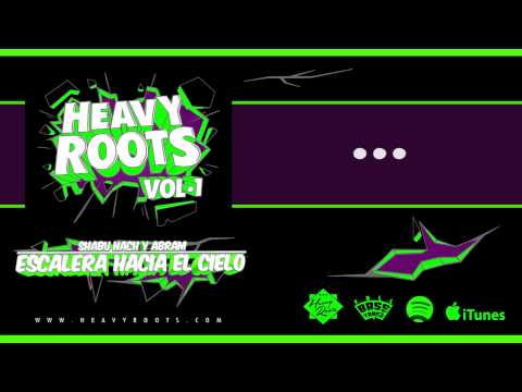 HEAVY ROOTS - ESCALERA HACIA EL CIELO CON NACH, ABRAM Y SHABU