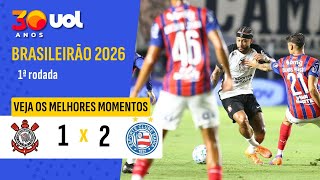 CORINTHIANS VACILA NA VILA BELMIRO E PERDE CONTRA BAHIA NA ESTREIA DO BRASILEIRÃO; VEJA OS GOLS
