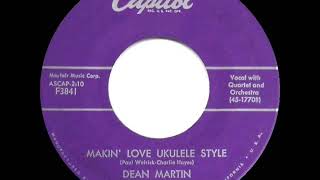 1957 Dean Martin - Makin’ Love Ukulele Style