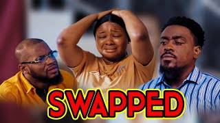SWAPPED  (New Movie) Toosweet Annan and Doris Ifek