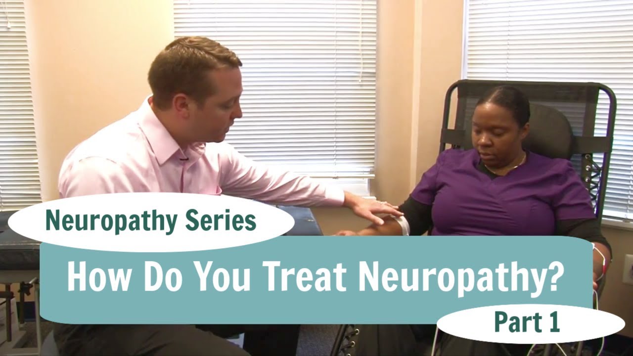 How Do You Treat Neuropathy? Part 1