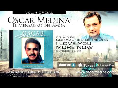 I Love You More Now - Oscar Medina