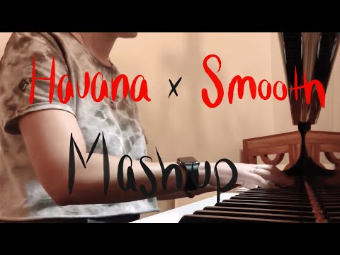 Havana x Smooth | Mashup