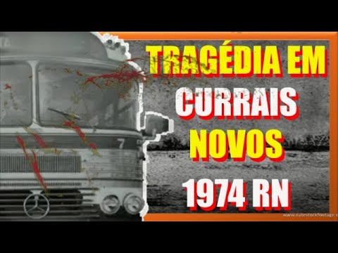 Tragedy in Currais Novos. May 13, 1974