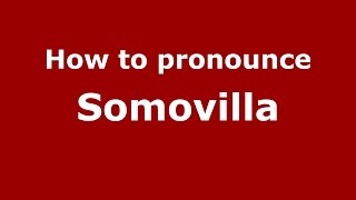 How to pronounce Somovilla