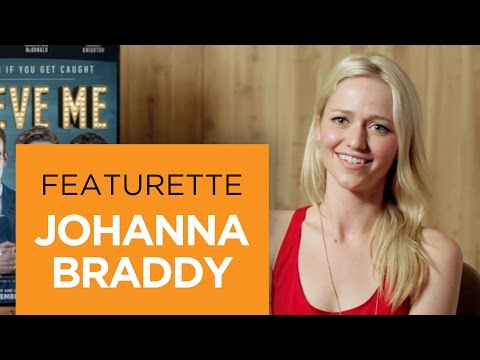 Believe Me Featurette - Johanna Braddy