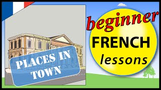 Places in town in French | Beginner French Lessons for Children