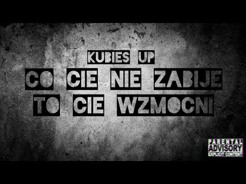 Kubies UP - CO CIE NIE ZABIJE TO CIE WZMOCNI (Prod Domboi beats)