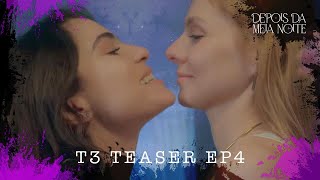 DEPOIS DA MEIA NOITE - TEASER EP4T3 [subtítulos/subtitles]
