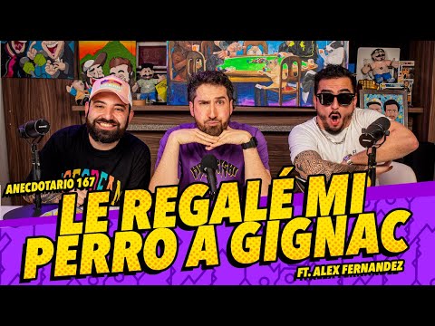 La Cotorrisa - Anecdotario 167 - Le regalé mi perro a Gignac Ft. Alex Fernández