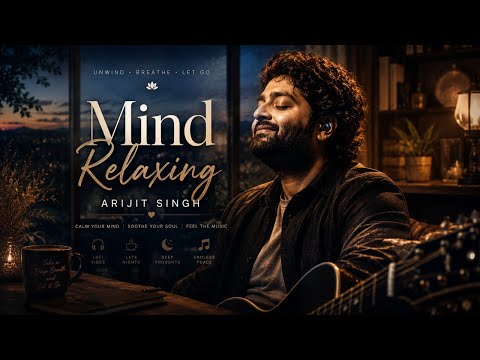 Mind relaxing lofi song Arijit Singh | Soft songs | Arijit Singh songs | best lofi song