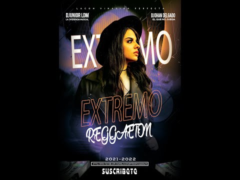 🔥/REGGAETON EXTREMO 2021-2022 #Djunior LdM FT #Djohan Delgado🔥