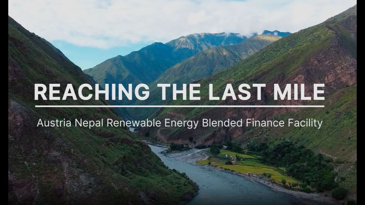 Reaching the Last Mile - Austria-Nepal Renewable Energy Blended Finance Facility