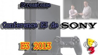 Debriefing Conférence Sony E3 2013 - Streamtease #4