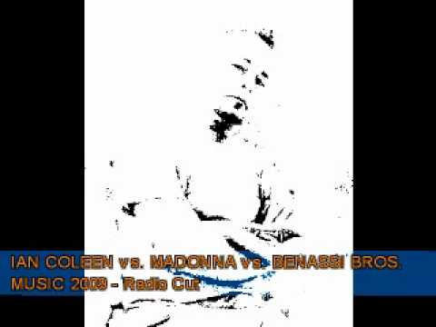 IAN COLEEN vs. MADONNA vs. BENASSI BROS - MUSIC Remix