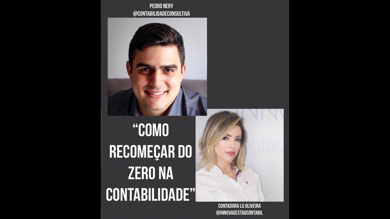 COMO (RE)COMEÇAR DO ZERO NA CONTABILIDADE | PEDRO NERY E LUCIANE OLIVEIRA