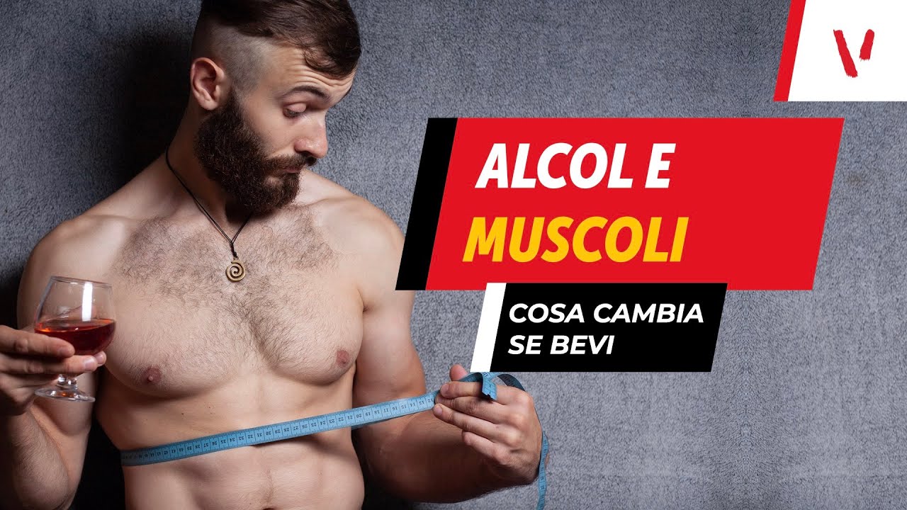 Alcol e muscoli: cosa cambia se bevi