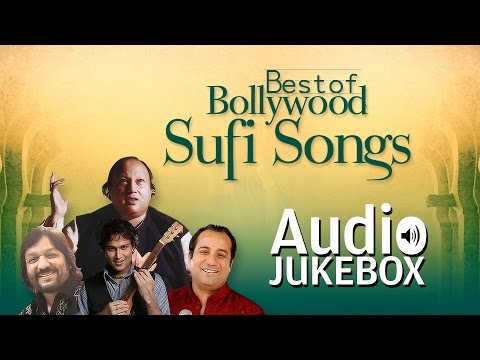 Best of Bollywood Sufi Songs - Volume 1 | Ultimate Sufi Hits | Audio Jukebox