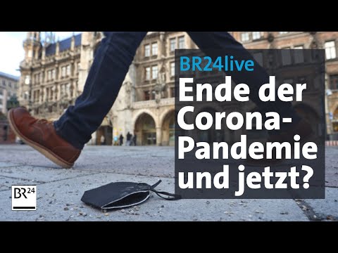 Corona-Pandemie vorbei? - Was passiert in der Endemie? | BR24live