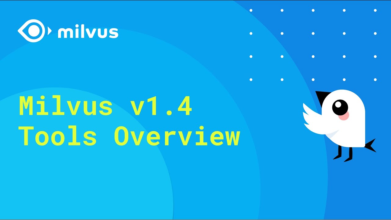 Milvus v1.4 Tools Overview