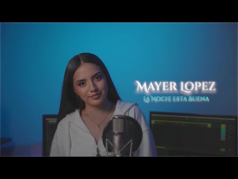 Mayer Lopez - La Noche Esta Buena  (Video Oficial)