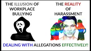 WHY WORKPLACE BULLYING IS LIKE AN 'ILLUSION' BUT HARASSMENT IS  REAL!