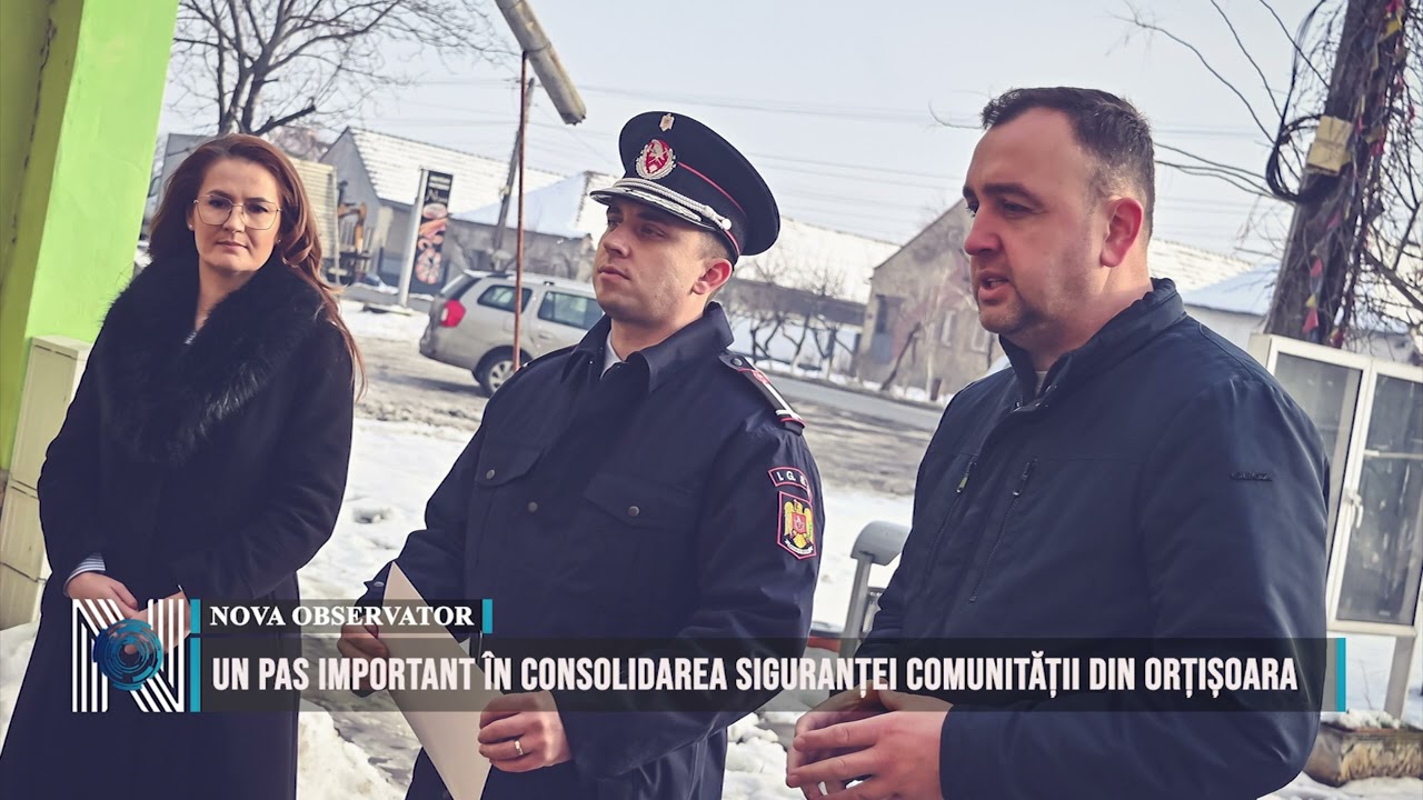 Un pas important în consolidarea siguranței comunității din Orțișoara