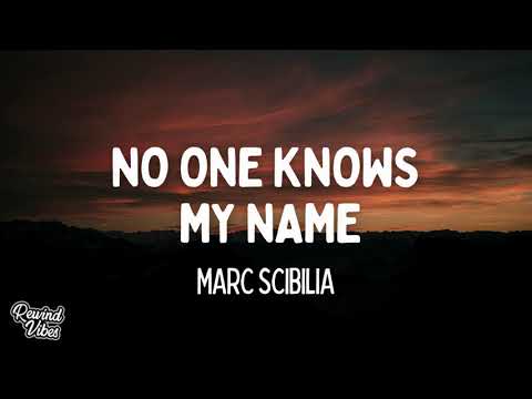 Marc Scibilia - No One Knows My Name (Lyrics)