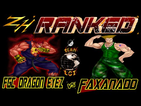 ZH RANKED - FGC DRAGON EYEZ  vs  faxanado