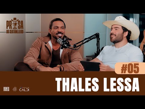 THALES LESSA - Um dos maiores Compositores e Cantor - Prosa do Sertanejeiro (Podcast completo #05) 
