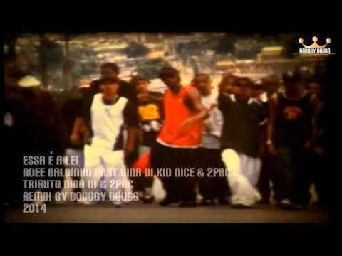 Ndee Naldinho part. Dina Di, Kid Nice & 2Pac - Essa é a Lei (DEMO REMIX) Nova 2014