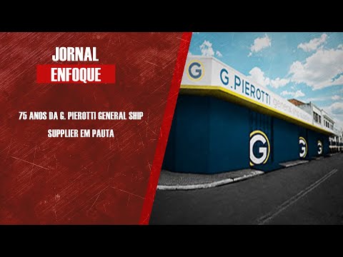 75 anos da G. Pierotti General Ship Supplier em pauta