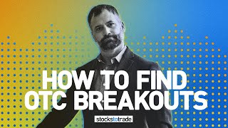 How to Find OTC Breakouts