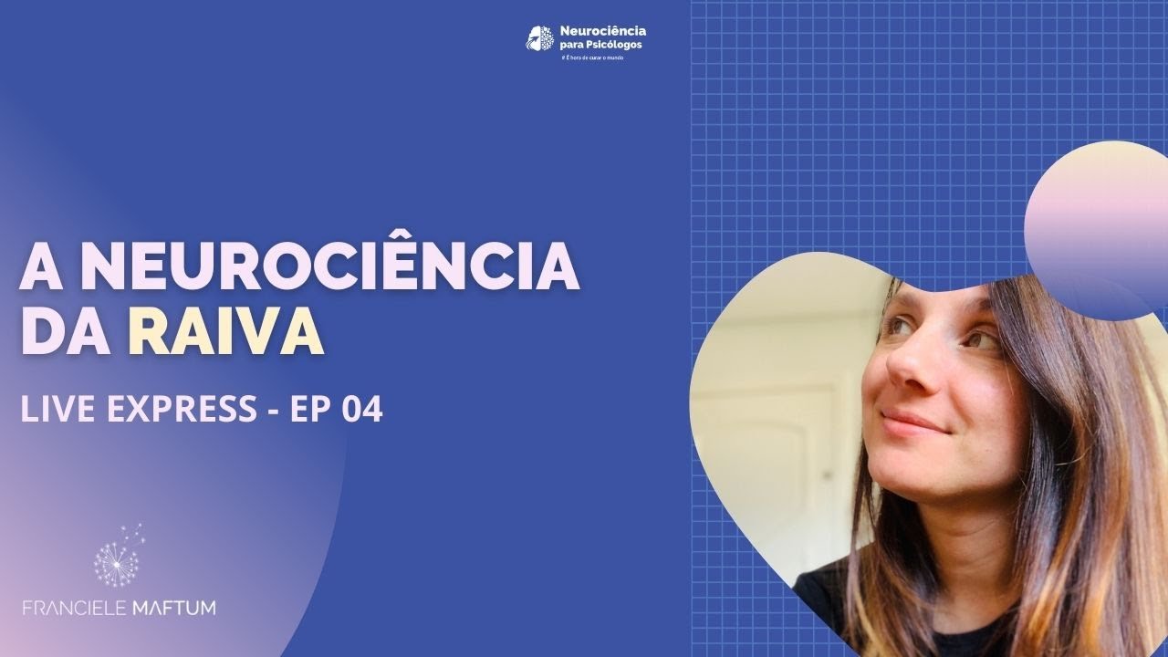A Neurociência da RAIVA - Live Express EP04