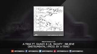 A-Trak Ft. Quavo & Lil Yachty - Believe [Instrumental] (Prod. By A-Trak) + DL via @Hipstrumentals