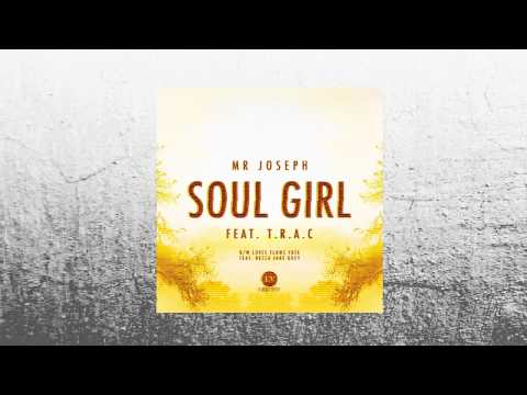 Mr Joseph - Soul Girl - feat. T.R.A.C