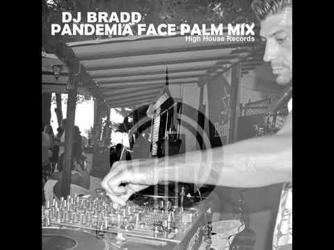 HIGH HOUSE RECORDS - Dj Bradd - Pandemia Face Palm Mix - July 2020