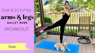 Ballet Burn | Slim and Sculpted Arms & Legs Workout