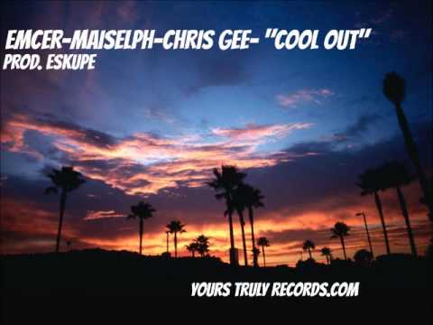 Emcer-Maiselph-Chris Gee- "Cool Out" (Prod. Eskupe)