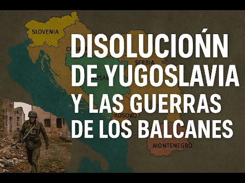 La Disolución de Yugoslavia — Nacionalismo, Fragmentación y las Guerras de los Balcanes