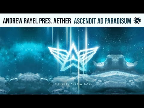 Andrew Rayel Pres. AETHER - Ascendit Ad Paradisum (Extended Mix) | Trance