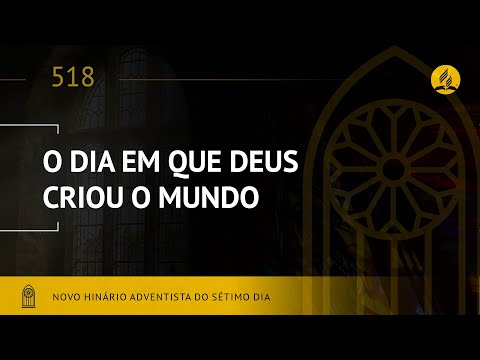 Novo Hinário Adventista • Hino 518 • O Dia Em Que Deus Criou O Mundo • (Lyrics) • Infantil