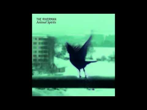 The Riverman - The Riverman - Underground Child (EP Animal Spirits)