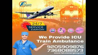 Falcon Emergency Train Ambulance in Ranchi and Patna with Best ICU Facility