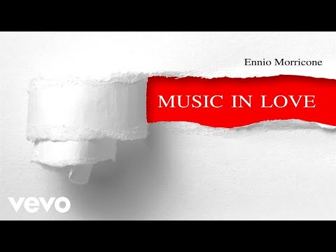 Ennio Morricone - Music in Love - Romantic Music Love Songs Collection