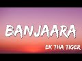 Lyrical  Banjaara - Ek Tha Tiger, Salman Khan,  Katrina Kaif, Sukhwinder Singh, Sohail Sen