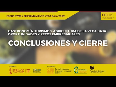 Conclusiones y cierre | Focus Pyme y Emprendimiento Vega Baja 2022[;;;][;;;]