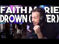 THROWBACK THURSDAY "Bring Me The Horizon - Drown (Cover) by Faith Marie" | Newova's FIRST REACTION!!