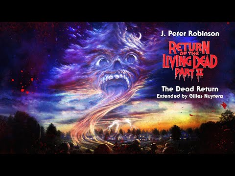 J. Peter Robinson - Return of the Living Dead Part II: The Dead Return [Extended by Gilles Nuytens]