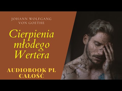 Cierpienia młodego Wertera. Audiobook. PL. Całość. Johann Wolfgang von Goethe